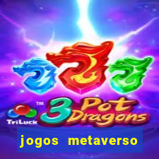 jogos metaverso para ganhar dinheiro